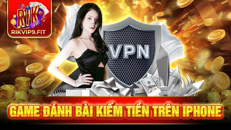 Game đánh bài kiếm tiền trên iPhone Rikvip uy tín 2026 3 Game đánh bài kiếm tiền trên iPhone Rikvip