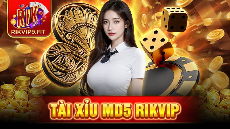 Tài xỉu MD5 Rikvip: Siêu phẩm giải trí trực tuyến "cực đã" 1 Tài xỉu MD5 Rikvip